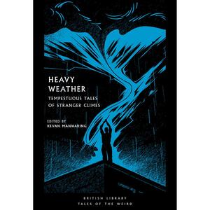 Heavy Weather: tempestuous tales of stranger climes